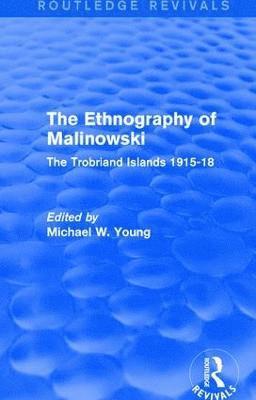 Michael W. Young - Routledge Revivals: The Ethnography of Malinowski (1979), Inbunden
