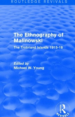 Michael W. Young - Routledge Revivals: The Ethnography of Malinowski (1979), Häftad