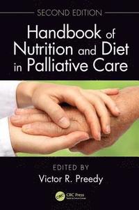bokomslag Handbook of Nutrition and Diet in Palliative Care, Second Edition