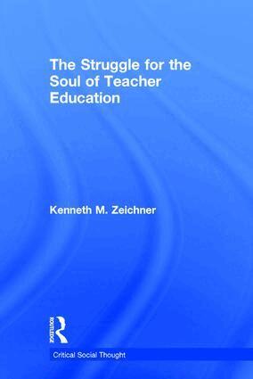 Kenneth M. Zeichner - Struggle for the Soul of Teacher Education, Inbunden