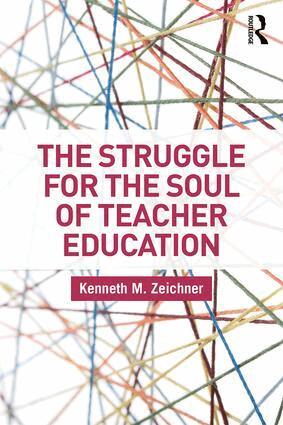 Kenneth M. Zeichner - Struggle for the Soul of Teacher Education, Häftad