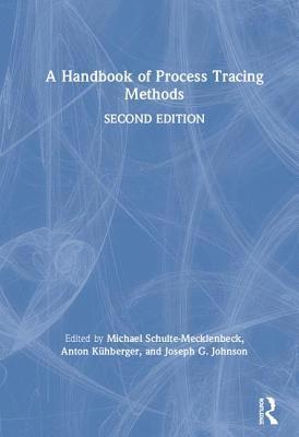 A Handbook of Process Tracing Methods 1