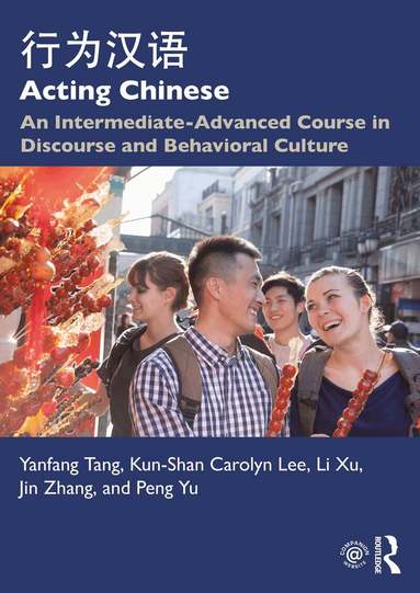 Yanfang Tang, Kunshan Carolyn Lee, Li Xu, Jin Zhang, Peng Yu - Acting Chinese, Häftad