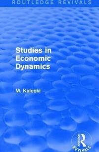 bokomslag Routledge Revivals: Studies in Economic Dynamics (1943)