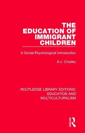 A. J. Cropley - Education of Immigrant Children, Inbunden