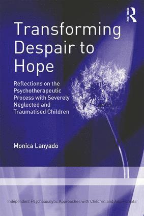 Monica Lanyado - Transforming Despair to Hope, Häftad