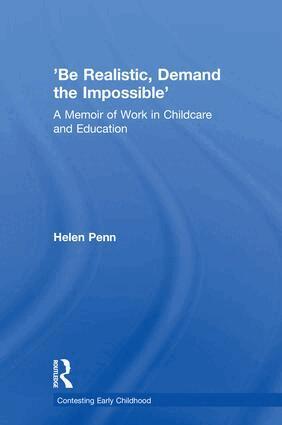 Helen Penn - 'Be Realistic, Demand the Impossible', Inbunden