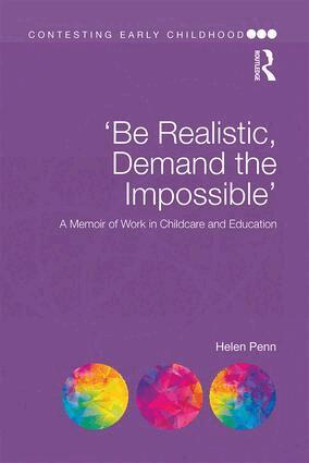 Helen Penn - 'Be Realistic, Demand the Impossible', Häftad