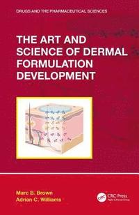 bokomslag The Art and Science of Dermal Formulation Development