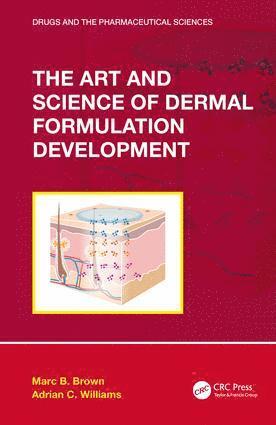 Marc B. Brown, Adrian C. Williams, Guildford UK) Brown, Marc B. (MedPharm Ltd., UK) Williams, Adrian C. (University of Reading, Marc B Brown, Adrian C Williams - Art and Science of Dermal Formulation Development, Inbunden