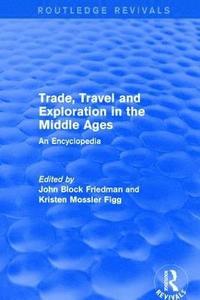 bokomslag Routledge Revivals: Trade, Travel and Exploration in the Middle Ages (2000)