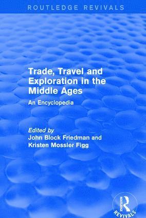 John Block Friedman, Kristen Mossler Figg - Routledge Revivals: Trade, Travel and Exploration in the Middle Ages (2000), Inbunden