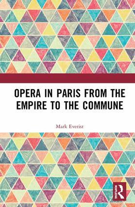 Mark Everist - Opera in Paris from the Empire to the Commune, Inbunden