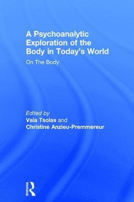 Psychoanalytic Exploration of the Body in Today's World