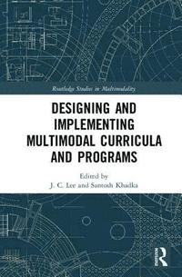 bokomslag Designing and Implementing Multimodal Curricula and Programs