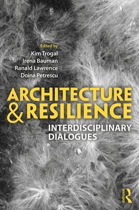 Kim Trogal, Irena Bauman, Ranald Lawrence, Doina Petrescu - Architecture and Resilience, Inbunden