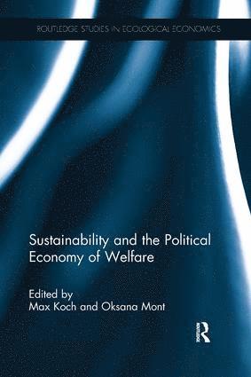 Max Koch, Oksana Mont, Sweden) Koch, Max (Lund University, Sweden) Mont, Oksana (Lund University - Sustainability and the Political Economy of Welfare, Häftad