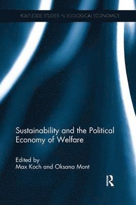 Sustainability and the Political Economy of Welfare 1