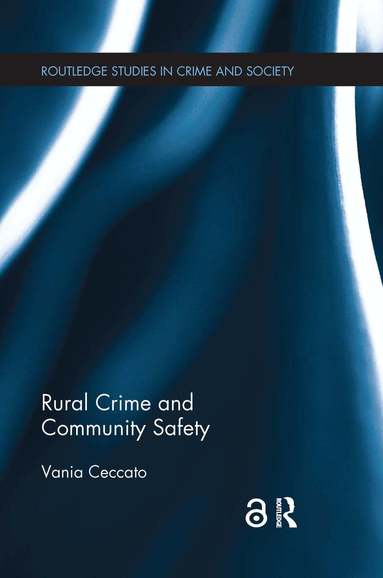 Vania Ceccato - Rural Crime and Community Safety, Häftad
