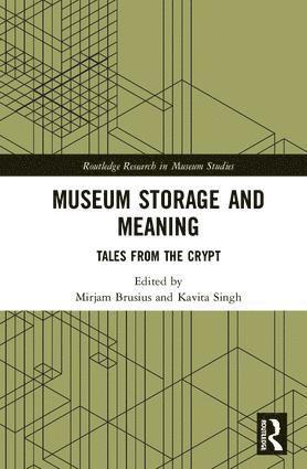 Mirjam Brusius, Kavita Singh - Museum Storage and Meaning, Inbunden