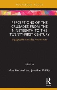 bokomslag Perceptions of the Crusades from the Nineteenth to the Twenty-First Century