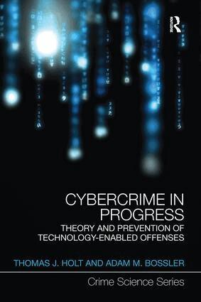 Thomas Holt, Adam Bossler - Cybercrime in Progress, Häftad