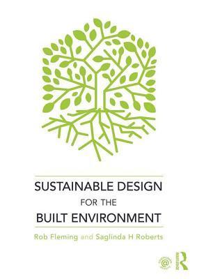 Fleming, R: Sustainable Design for the Built Environment