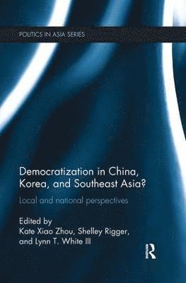Democratization in China, Korea and Southeast Asia? 1