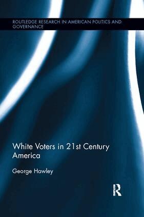George Hawley - White Voters in 21st Century America, Häftad