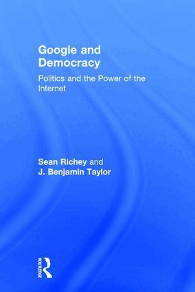 Sean Richey, J. Benjamin Taylor - Google and Democracy, Inbunden