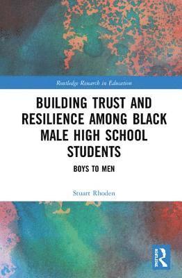 bokomslag Building Trust and Resilience among Black Male High School Students