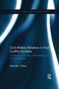 bokomslag Civil-Military Relations in Post-Conflict Societies
