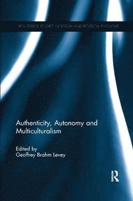 Authenticity, Autonomy and Multiculturalism 1