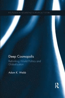 Adam K. Webb, China) Webb, Adam K. (Hopkins-Nanjing Centre - Deep Cosmopolis, Häftad