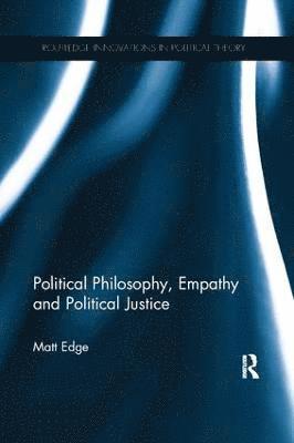 bokomslag Political Philosophy, Empathy and Political Justice