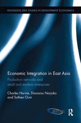 Charles Harvie, Dionisius Narjoko, Sothea Oum - Economic Integration in East Asia, Häftad