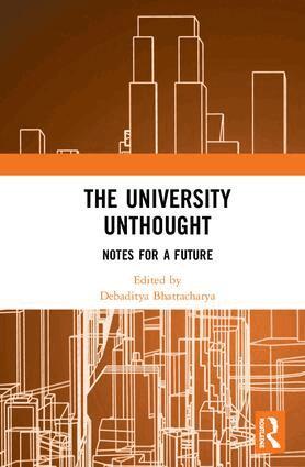 Debaditya Bhattacharya - University Unthought, Inbunden