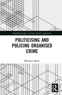 bokomslag Politicising and Policing Organised Crime