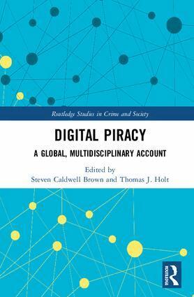 Steven Caldwell Brown, Thomas Holt - Digital Piracy, Inbunden
