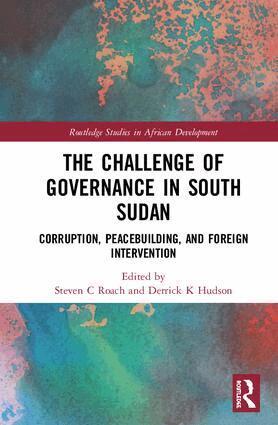 Steven C Roach, Derrick K Hudson - Challenge of Governance in South Sudan, Inbunden