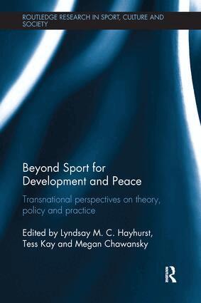 Lyndsay M. C. Hayhurst, Tess Kay, Megan Chawansky - Beyond Sport for Development and Peace, Häftad