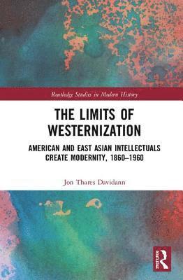 Jon Davidann - Limits of Westernization, Inbunden