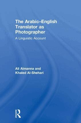 Ali Almanna, Khaled Al-Shehari - Arabic-English Translator as Photographer, Inbunden