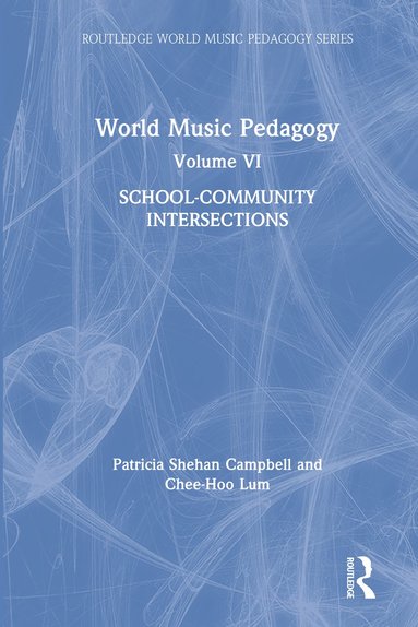 bokomslag World Music Pedagogy, Volume VI: School-Community Intersections