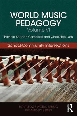 bokomslag World Music Pedagogy, Volume VI: School-Community Intersections