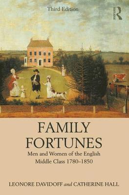 Leonore Davidoff, Catherine Hall, UK) Davidoff, Leonore (University of Essex, UK) Hall, Catherine (University College, London - Family Fortunes, Häftad