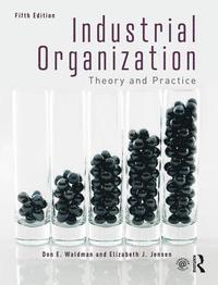 bokomslag Industrial Organization: Theory and Practice