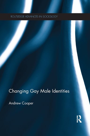 Andrew Cooper - Changing Gay Male Identities, Häftad