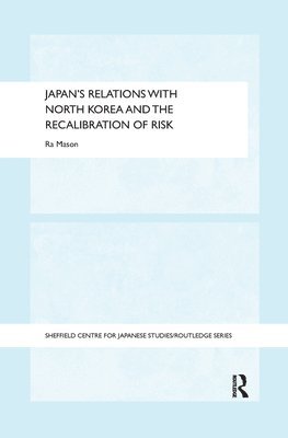 Japan's Relations with North Korea and the Recalibration of Risk 1