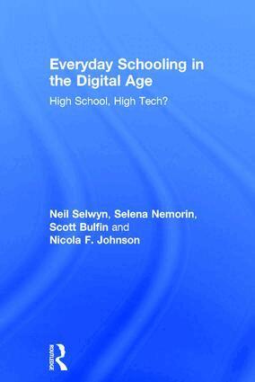 Neil Selwyn, Selena Nemorin, Scott Bulfin, Nicola F. Johnson - Everyday Schooling in the Digital Age, Inbunden